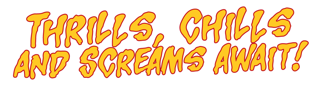 Thrills, chills, and screams await!